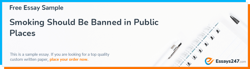 Free «Smoking Should Be Banned in Public Places» Essay Sample